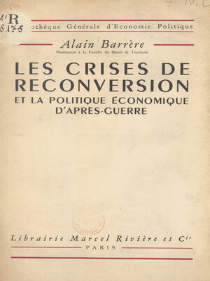 cover image of Les crises de reconversion et la politique économique d'après-guerre
